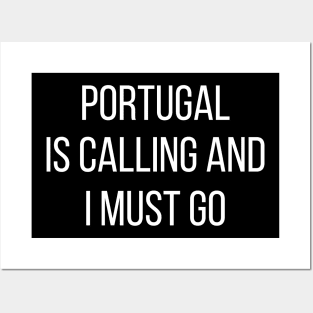 Portugal is calling and I must go Posters and Art